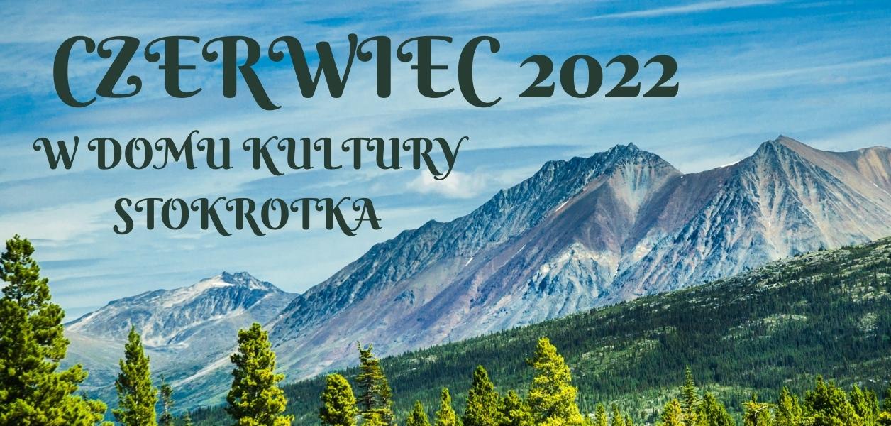 Propozycje DK Stokrotka - Czerwiec 2022