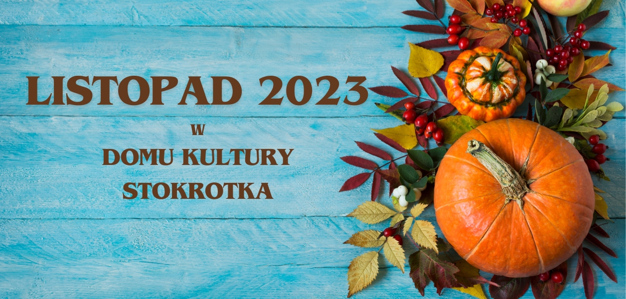 Propozycje DK Stokrotka - Listopad 2023