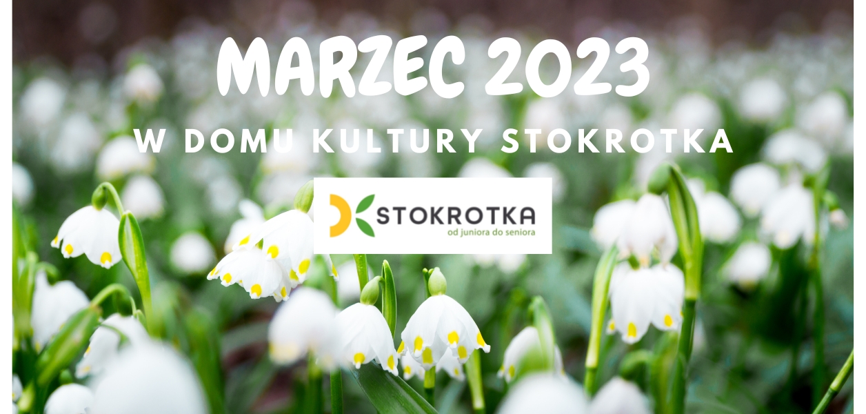 Propozycje DK Stokrotka - Marzec 2023