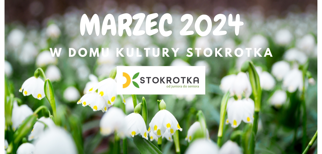 Propozycje DK Stokrotka - Marzec 2024